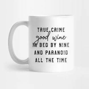 True Crime Good Wine In Bed By Nine and Paranoid All The Time Mug